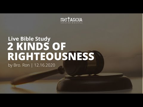 Live Bible Study - Two Kinds of Righteousness  | 121620
