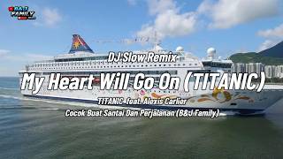Download lagu Dj Slow Remix Terbaru 2026 !! Titanic My Heart Will Go On Cocok Buat Santai Perjalanan (B&J Family) mp3 Download lagu Dj Slow Remix Terbaru 2026 !! Titanic My Heart Will Go On Cocok Buat Santai Perjalanan (B&J Family) mp3