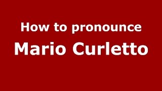 How to pronounce Mario Curletto