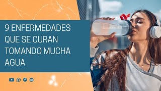 9 enfermedades que se curan tomando mucha agua