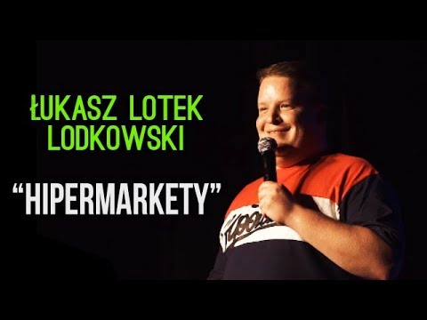 Łukasz "Lotek" Lodkowski - Hipermarkety | Stand-Up | 2018