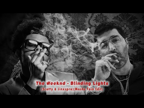 (The Weeknd - Blinding Lights (Scotty & Jinxspro) (Moshe Fain Edit 2020