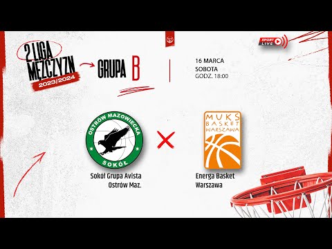 Sokół Grupa Avista Ostrów Maz. - Energa Basket Warszawa (2 LM)