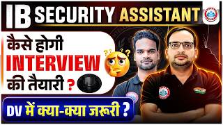 IB Security Assistant: कैसे होगी Interview की तैयारी? DV में क्या-क्या जरूरी है? By Shivam Sir