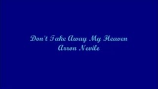 Don&#39;t Take Away My Heaven - Aaron Neville (Lyrics)