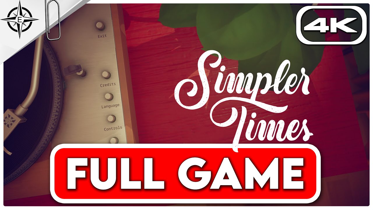 SIMPLER TIMES Gameplay Walkthrough FULL GAME [4K 60FPS] - No Commentary