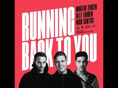 Alle Farben, Martin Jensen & Nico Santos - Running Back to You