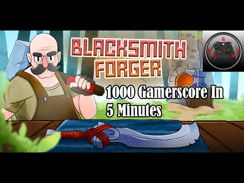 Blacksmith Forger Achievement Guide 1000 Gamerscore In 5 Minutes
