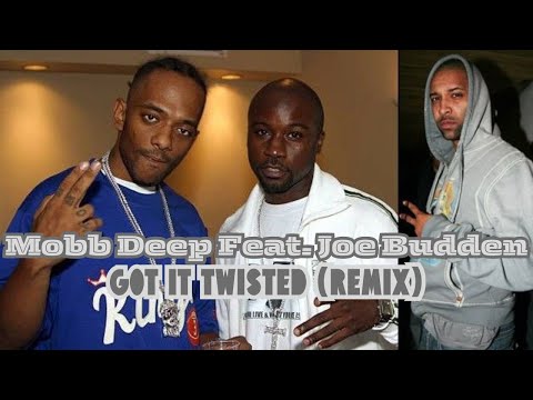 Mobb Deep Feat. Joe Budden - Got It Twisted (Remix)
