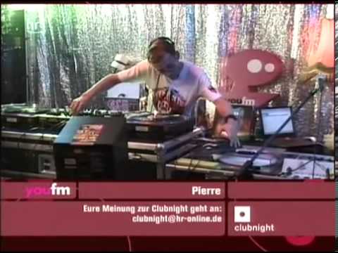 Dj Pierre - live - Hr3 Clubnight [12.05.2007]