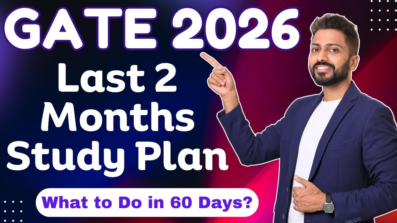 GATE 2026: Last 2 Months Study Plan for CSE | What to Do in 60 Days?