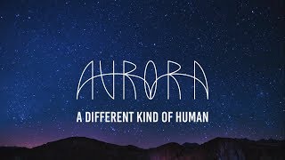 AURORA - A Different Kind of Human (Sub. Español)
