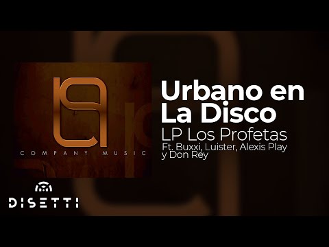 LP Los Profetas Ft. Buxxi, Luister, Alexis Play y Don Rey - Urbano En La Disco | ElectroFlow