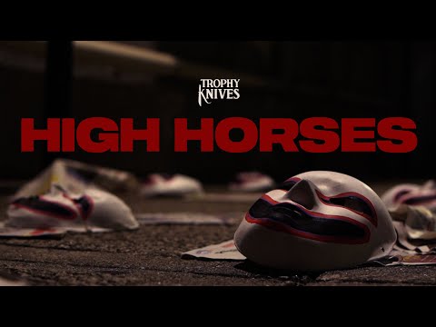 Trophy Knives - High Horses (Official Music Video)