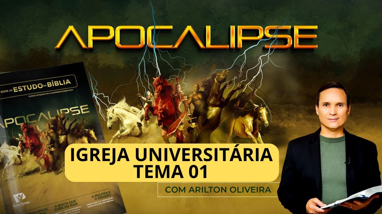 IGREJA UNIVERSITÁRIA / TEMA 01 / APOCALIPSE - REVELAÇÕES DE ESPERANÇA / PR. ARILTON