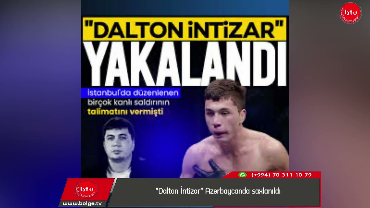“Dalton İntizar” Azərbaycanda saxlanıldı