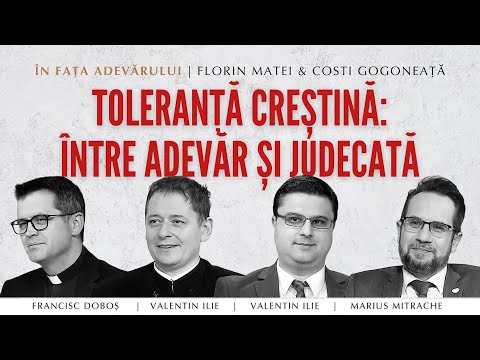 Toleranță creștină: Între adevăr și judecată | În fața Adevărului
