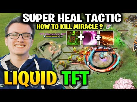 LIQUID vs TFT - SUPER HEAL TACTIC 7.20 Chongqing Major