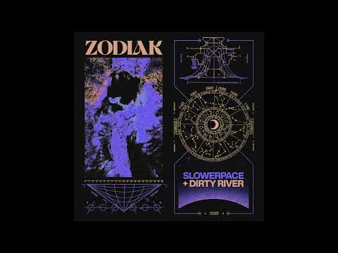 slowerpace 音楽 + Dirty River – ZODIAK