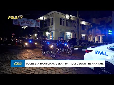POLRESTA BANYUMAS GELAR PATROLI CEGAH TINDAKAN PREMANISME