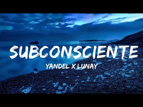 Yandel x Lunay - Subconsciente (Letra/Lyrics)  | Music Hight