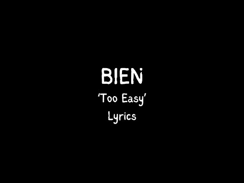 Bien ft Dj Edu - Too Easy (Lyrics)