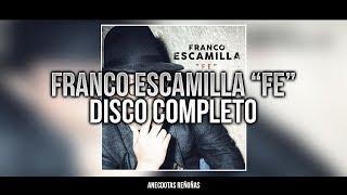 Franco Escamilla Fe | Disco Completo | 2017
