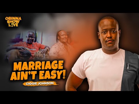 OBINNA SHOW LIVE: CHEATING, CLUBS & CRAZY LIES – CIGGIE JOHNSON