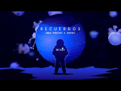 Dr. Stev - Recuerdos Ft. Erika Perdomo & Smithdy (Guaracha✘Tribal House Latino)2020