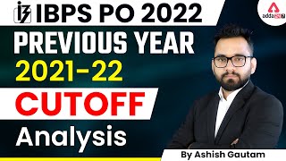 IBPS PO Cut Off 2021-2022 Analysis | IBPS PO Previous Year Cut Off by Ashish Gautam Sir