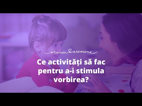 Ce activitati sa fac cu copilul pentru a-i stimula vorbirea?