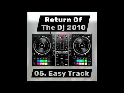 05  Easy Track (Return Of The Dj 2010)
