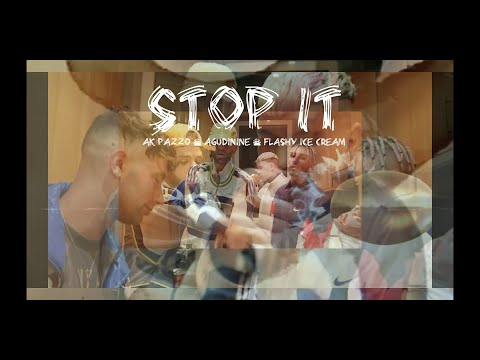 STOP IT - Ak Pazzo ft. Agudinine & Flashy Ice Cream [Low the mixtape]