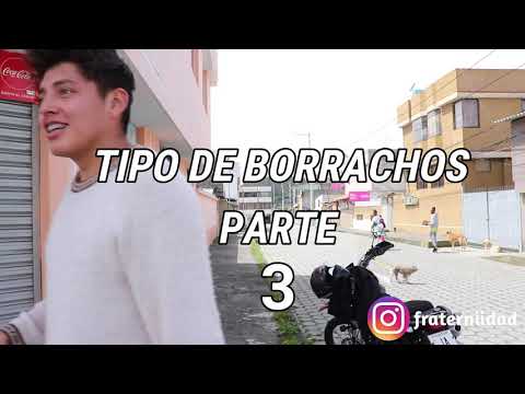 TIPO DE BORRACHOS PARTE 3 🇪🇨🥃