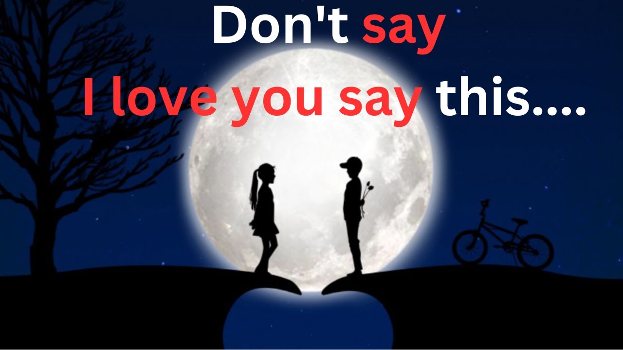 That lines are better than "I Love You" | express your feelings.