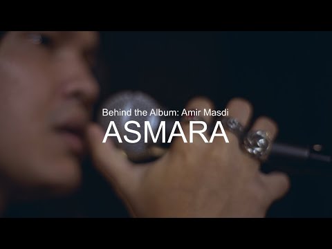 Behind The Album: Amir Masdi - Asmara