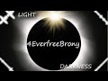 4EverfreeBrony - Light and Darkness 