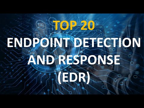 20 BEST ENDPOINT DETECTION AND RESPONSE (EDR) SOLUTIONS.