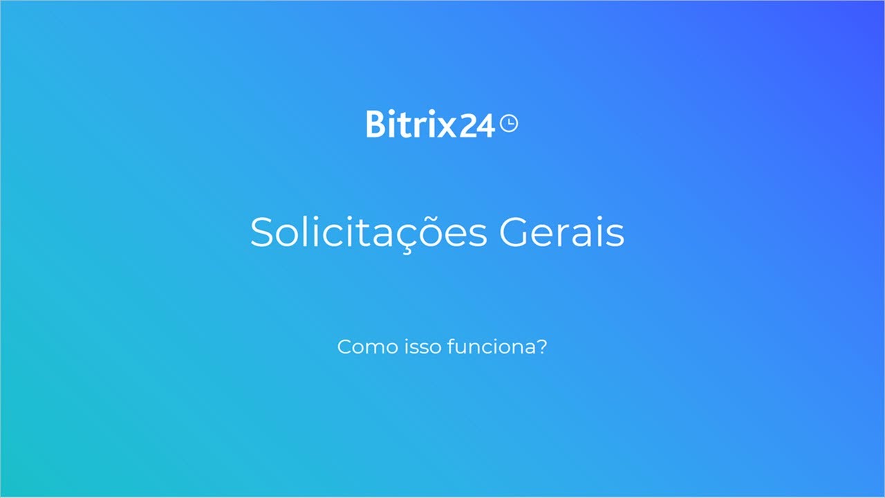 Solicitações Gerais | Bitrix24