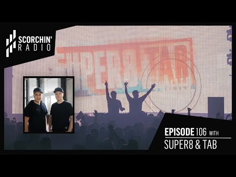 Scorchin' Radio 106 - Super8 & Tab