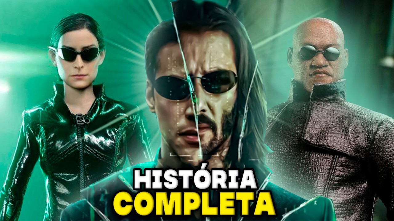 RESUMO DE MATRIX - A História Completa em Ordem Cronológica | ANIMATRIX, TRILOGIA E MATRIX IV