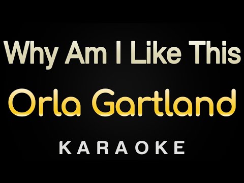 Orla Gartland - Why Am I Like This (Karaoke)