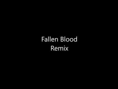 Fallen Blood Remix