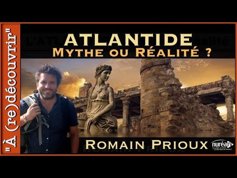 L’Atlantide : Mythe ou Réalité ? avec Romain Prioux | REPLAY