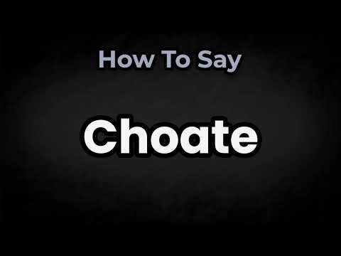 How To Pronounce Choate? (CORRECTLY) Meaning & Pronunciation