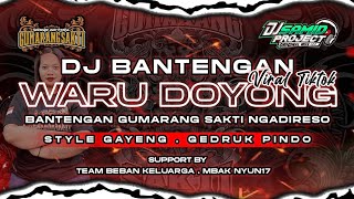 Download lagu DJ BANTENGAN GAYENG‼️ VIRAL TIKTOK [ WARU DOYONG ] STYLE GEDRUK PINDO❗AND @DJSAMIDPRJCTREALL mp3