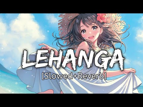Lehanga ( Slowed Reverb ) Jass Manak | Punjabi Song | Jass Manak Reverb songs | #lehanga #jassmanak