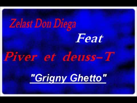 zelast don diega feat piver et deuss-t...  GRIGNY GHETTO