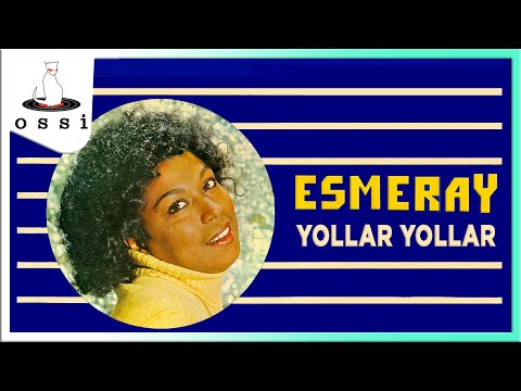 Esmeray  - Yollar Yollar