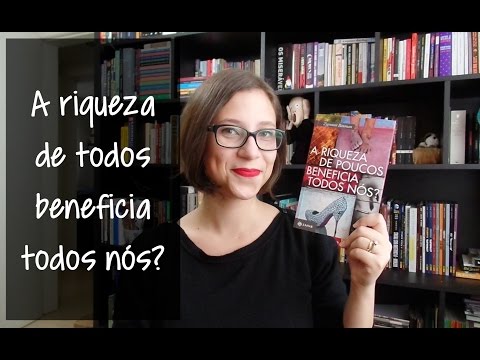 A riqueza de poucos beneficia todos nós? - Vamos falar sobre livros? #213